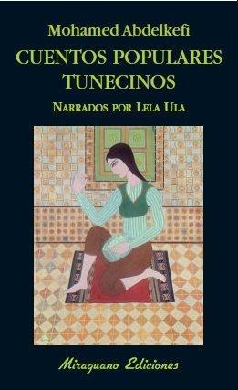 Cuentos populares tunecinos "Narrados por Lela Ula". 