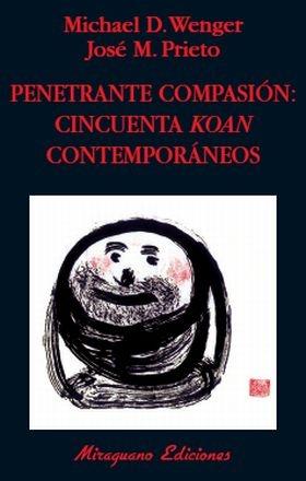 Penetrante compasión. Cincuenta Koan contemporáneos. 