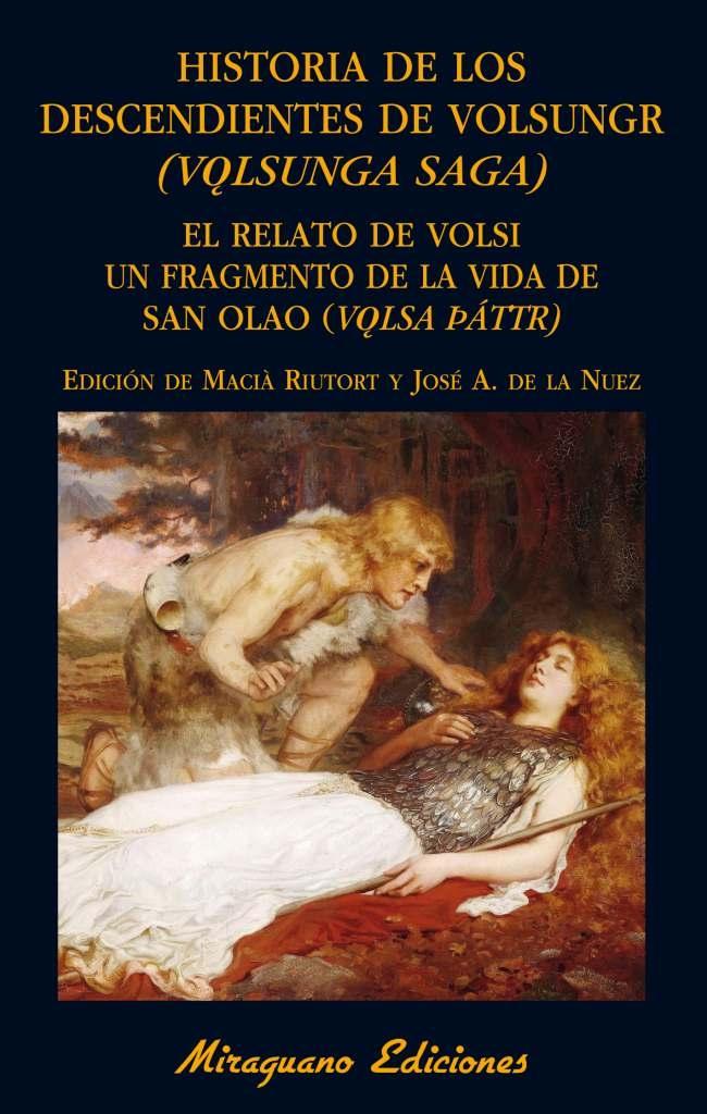 Historia de los descendientes de Volsungr (Volsunga Saga) "El relato de Volsi. Un fragmento de la vida de San Olao (Volsa Páttr)". 