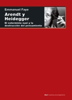 Arendt y Heidegger. El exterminio nazi y la destrucción del pensamiento.