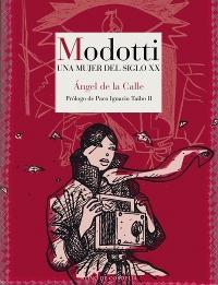 Modotti. Una mujer del siglo XX. 