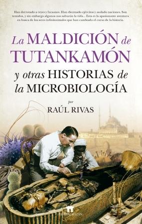 La maldición de Tutankamón y otras historias de la microbiología. 