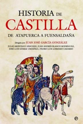 Historia de Castilla. De Atapuerca a Fuensaldaña. 
