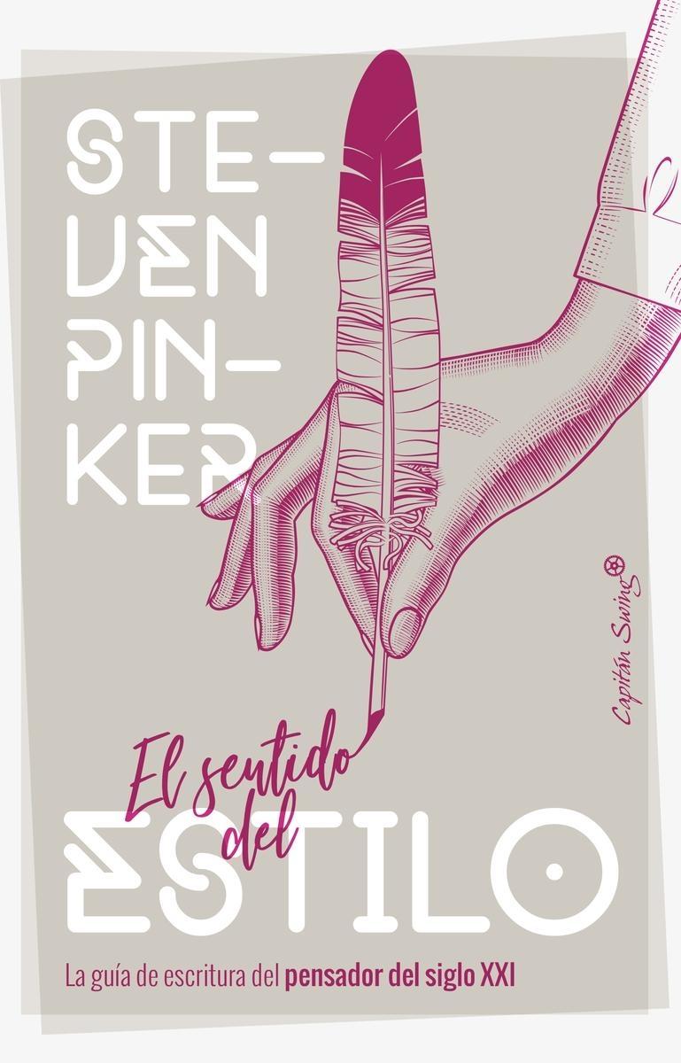 El sentido del estilo "La guía de escritura del pensador del siglo XXI".