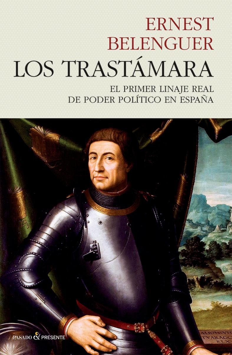 Los Trastámara "El primer linaje real de poder político en España".