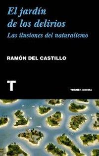 El jardín de los delirios "Las ilusiones del naturalismo". 