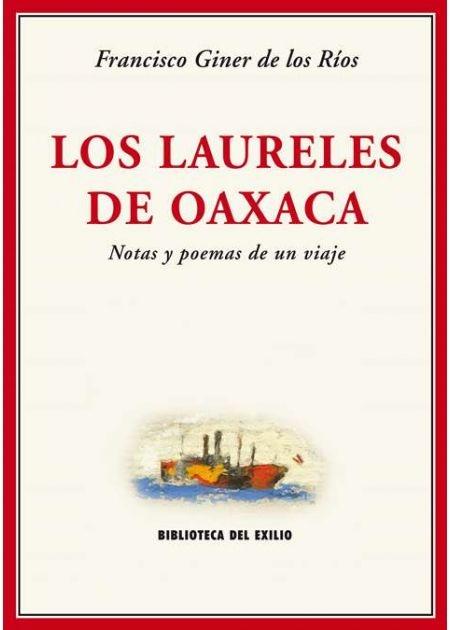 Los laureles de Oaxaca "Notas y poemas de un viaje"