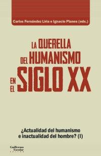 La querella del humanismo en el siglo XX "¿Actualidad del humanismo o inactualidad del hombre? (I)". 