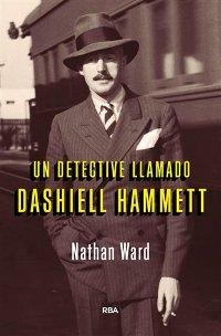Un detective llamado Dashiell Hammett. 