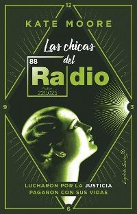 Las chicas del radio "Lucharon por la justicia, pagaron con sus vidas". 