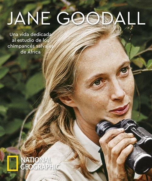 Jane Goodall "Una vida dedicada al estudio de los chimpancés salvajes de África"