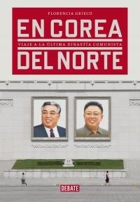 En Corea del Norte "Viaje a la última dinastía comunista".