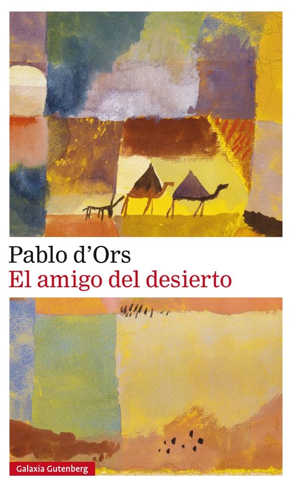 El amigo del desierto "Relato de una vocación (Trilogía del Silencio - 1)"