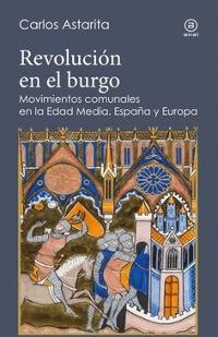 Revolución en el burgo "Movimientos comunales en la Edad Media. España y Europa"