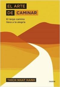 El arte de caminar "El largo camino lleva a la alegría". 