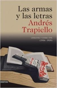 Las armas y las letras. Literatura y guerra civil (1936-1939) "(Nueva edición ampliada)"