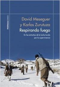 Respirando fuego. En las entrañas de la lucha kurda por la supervivencia.