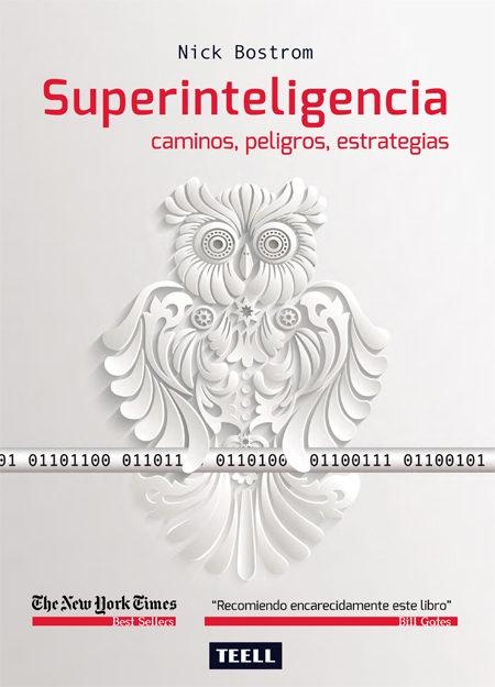 Superinteligencia "Caminos, peligros, estrategias". 