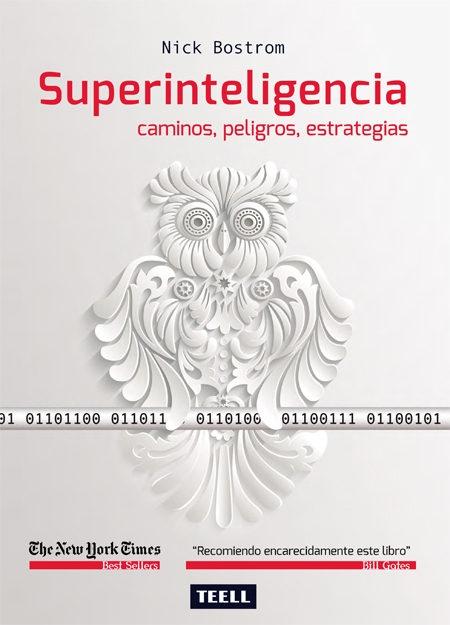 Superinteligencia "Caminos, peligros, estrategias"