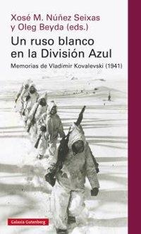 Un ruso blanco en la División Azul "Memorias de Vladímir Kovalevski (1941)". 