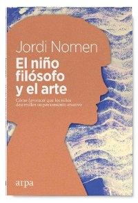 El niño filósofo y el arte "Cómo favorecer que los niños desarrollen el pensamiento creativo"