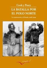 La batalla por el polo Norte. La controversia y el fraude, 1908-1909.