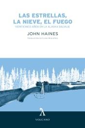 Las estrellas, la nieve, el fuego "Veinticinco años en la Alaska salvaje".