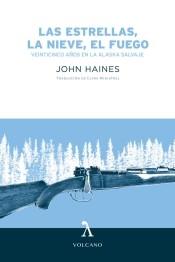 Las estrellas, la nieve, el fuego "Veinticinco años en la Alaska salvaje"