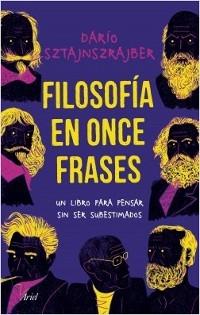 Filosofía en once frases "Un libro para pensar sin ser subestimados".