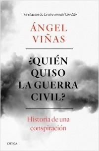 ¿Quién quiso la Guerra Civil? Historia de una conspiración