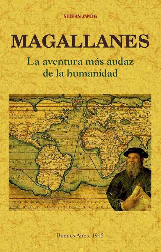 Magallanes: la aventura más audaz de la humanidad.