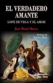 El verdadero amante. Lope de Vega y el amor