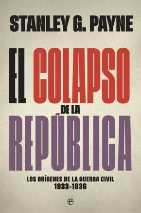 El colapso de la República "Los orígenes de la Guerra Civil, 1933-1936"