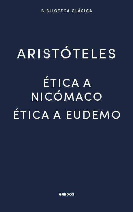 Ética a Nicómaco / Ética a Eudemo.