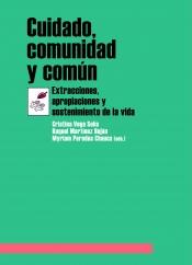 Cuidado, comunidad y común "Extracciones, apropiaciones y sostenimiento de la vida"