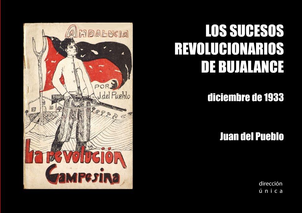 Los sucesos revolucionarios de Bujalance. Diciembre de 1933 "Narración verídica de quienes fueron más que testigos"