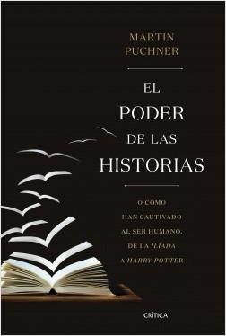 El poder de las historias "O cómo han cautivado al ser humano, de la "Ilíada" a Harry Potter "