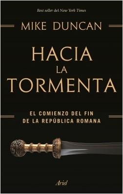 Hacia la tormenta "El comienzo del fin de la República romana"