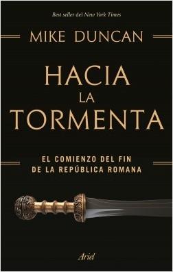 Hacia la tormenta: El comienzo del fin de la República romana. 