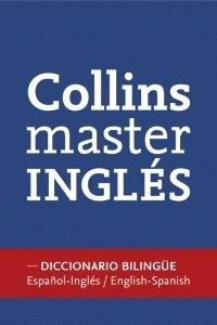 Collins Master Inglés. Diccionario bilingüe "Español-Inglés / Spanish-English". 