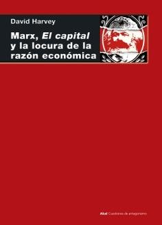 Marx, "El capital" y la locura de la razón económica