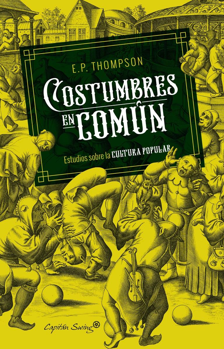 Costumbres en común "Estudios sobre la cultura popular".