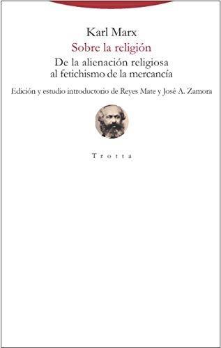 Sobre la religión "De la alienación religiosa al fetichismo de la mercancía". 