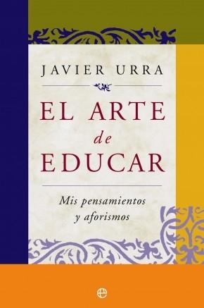 El arte de educar "Mis pensamientos y aforismos"