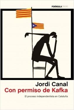 Con permiso de Kafka "El proceso independentista en Cataluña".