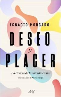Deseo y placer. La ciencia de las motivaciones.