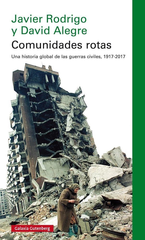 Comunidades rotas "Una historia global de las guerras civiles, 1917-2017"