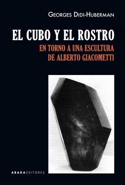 El cubo y el rostro: en torno a una escultura de Alberto Giacometti. 