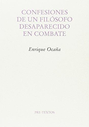 Confesiones de un filósofo desaparecido en combate . 