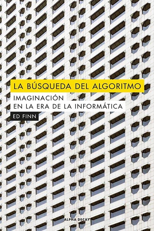 La búsqueda del algoritmo: imaginación en la Era de la Informática